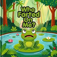 Oops! Who Farted on Me? A Funny and Educational Bedtime Story for Kids about Friendship and Laughter