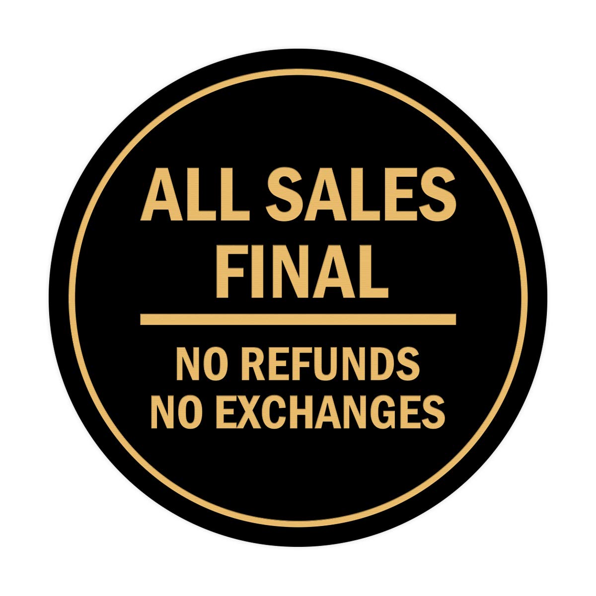 Signs ByLITA Circle All Sales Final No Refunds No Exchanges Sign (Black Gold) - Medium 1 Pack