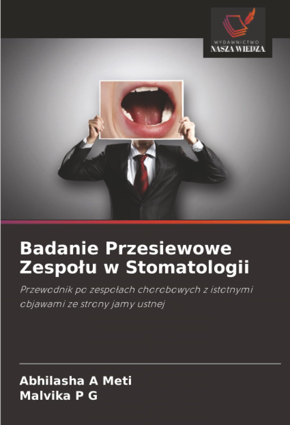 Badanie Przesiewowe Zespo¿u w Stomatologii: Przewodnik po zespo¿ach chorobowych z istotnymi objawami ze strony jamy ustnej