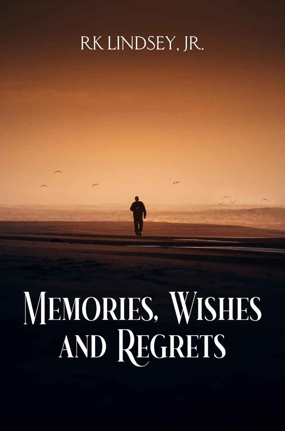 Memories, Wishes and Regrets eBook LINDSEY, RK Kindle Store