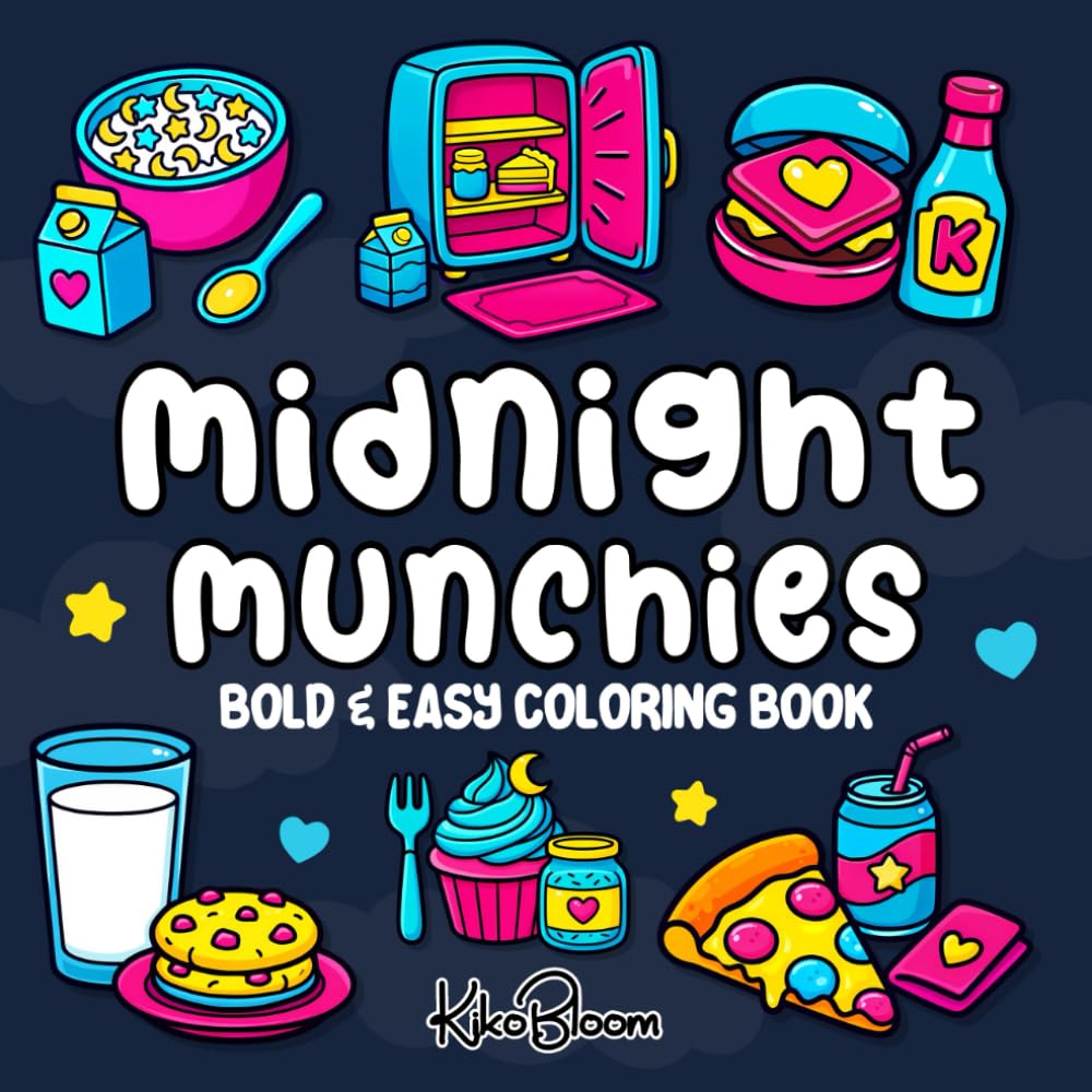Midnight Munchies: A Simple Coloring Book for Adults and Teens featuring Bold Lines, Easy Snack Designs, and Stress-Relieving Late Night Treats