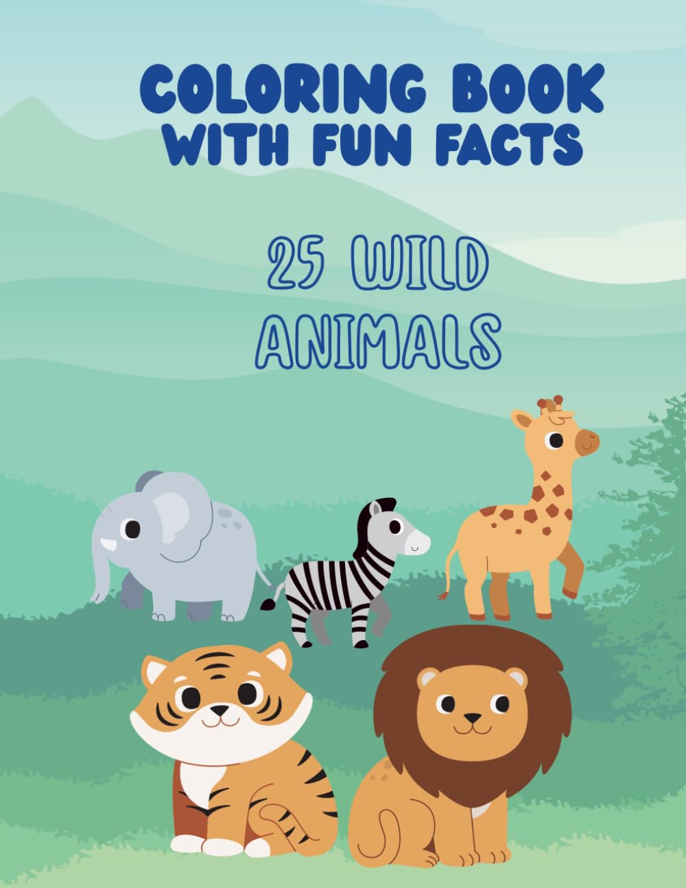 My Wild Animal Adventures - A Coloring Book with Fun Facts: For Kids Ages 4–8