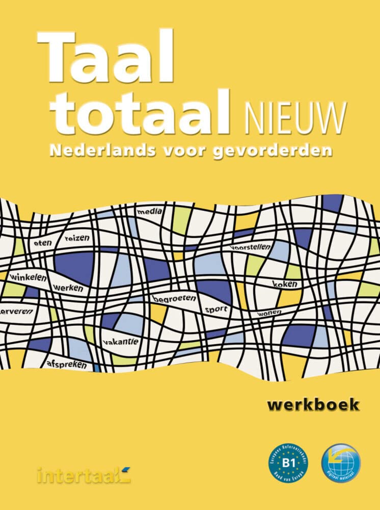 Taal totaal nieuw. Arbeitsbuch: Nederlands voor gevorderden