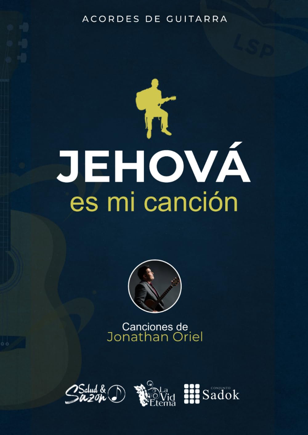 Jehová es mi canción: Canciones de Jonathan Oriel (Spanish Edition)