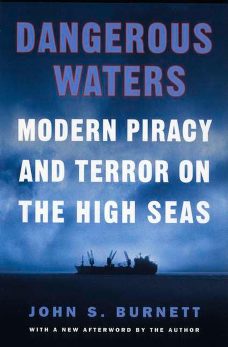 Dangerous Waters: Modern Piracy and Terror on the High Seas [Paperback] Burnett, John