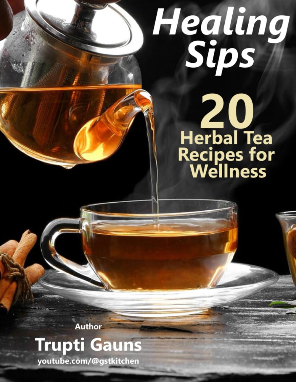 Healing Sip - 20 Herbal Tea Recipes for Wellness (Kitchen Recipes for Happiness)