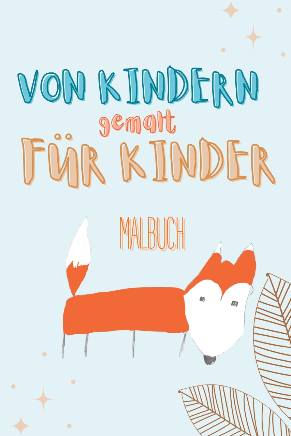 von Kindern gemalt für Kinder: Malbuch für Kinder