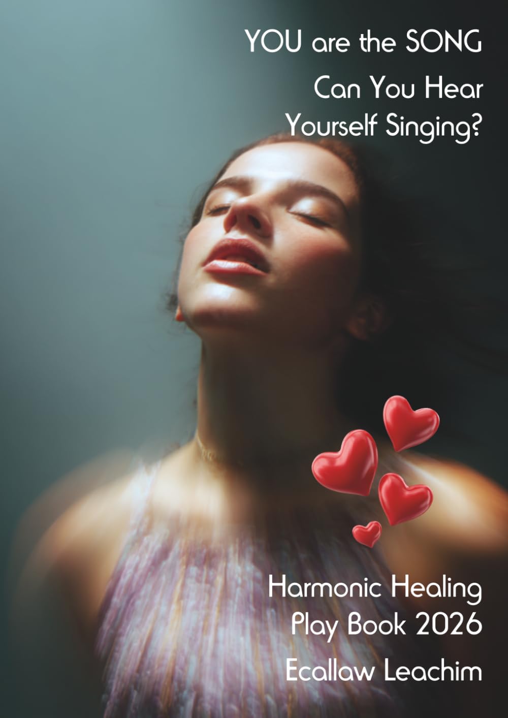 You are the SONG: Can You Hear Yourself Singing?