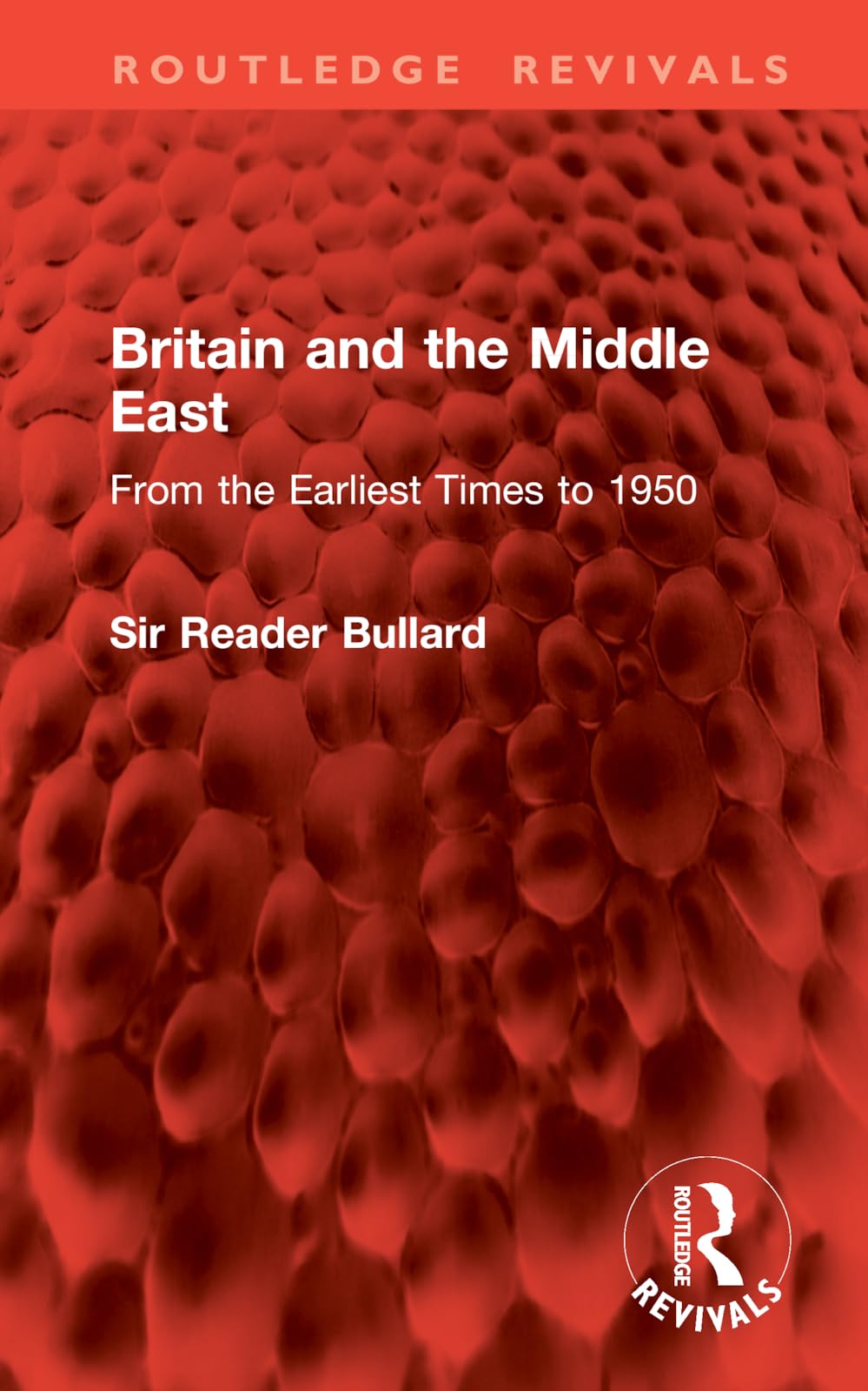 Britain and the Middle East: From the Earliest Times to 1950 (Routledge Revivals)