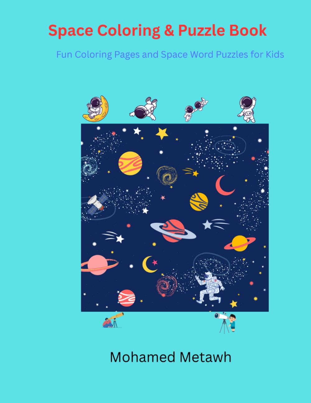 space coloring & puzzle book: Fun Coloring Pages, Mazes, Word Puzzles & Space Adventures for Kids Ages 6–10