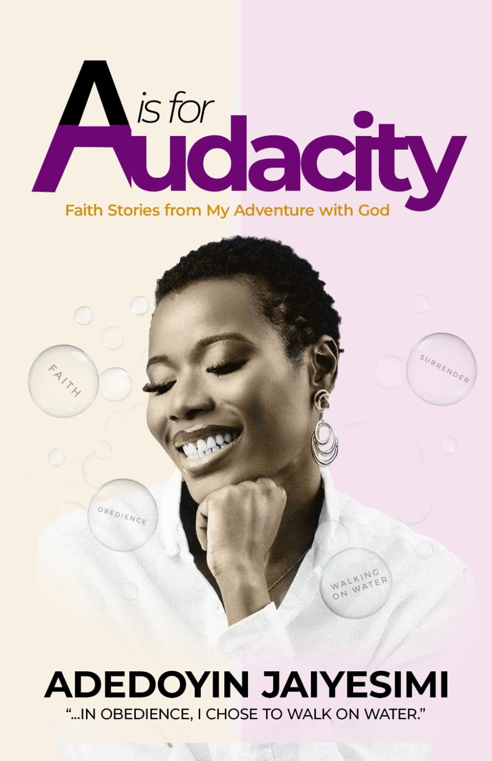 A Is For Audacity: Faith Stories from My Adventure With God