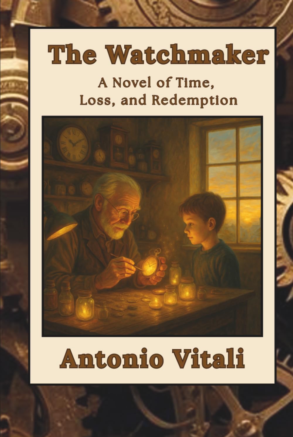 THE WATCHMAKER: A NOVEL OF TIME, LOSS, AND REDEMPTION
