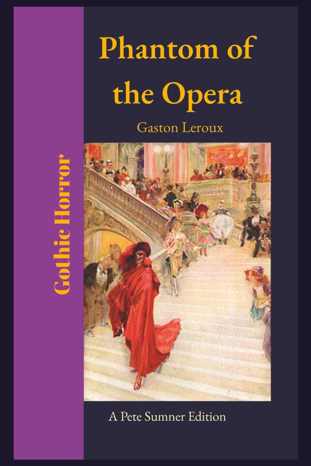 The Phantom of the Opera (Annotated): A Pete Sumner Edition