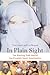 In Plain Sight: The Startling Truth Behind the Elizabeth Smart Investigation