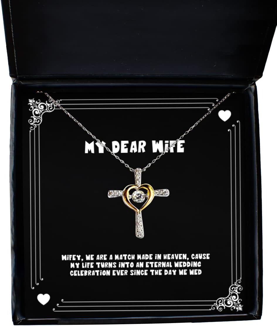 Nice Wife, Wifey, we are a Match Made in Heaven, Cause My Life Turns into an, Unique Idea Cross Dancing Necklace for Wife from Husband