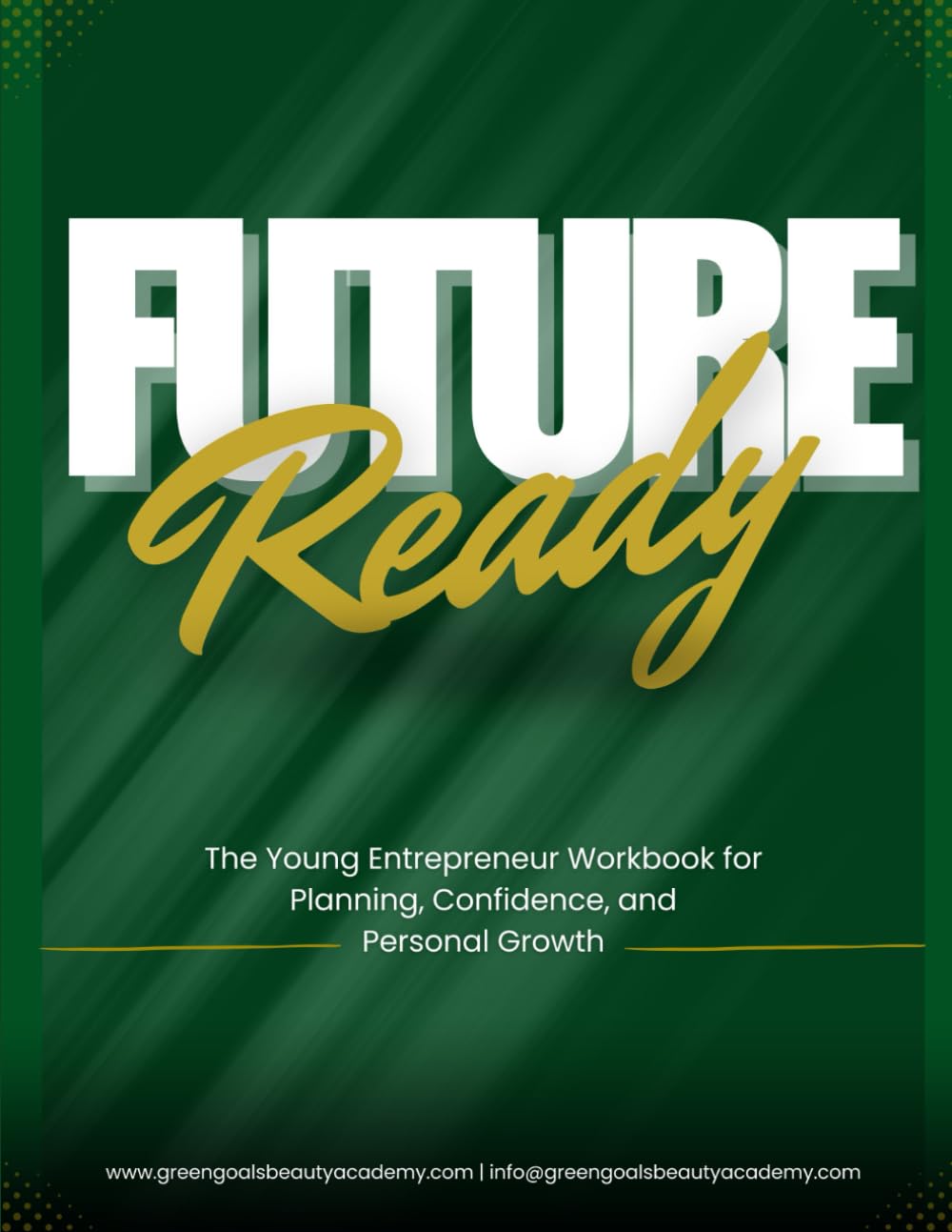 Future Ready: The Young Entrepreneur Workbook: Planning, Confidence, and Personal Growth