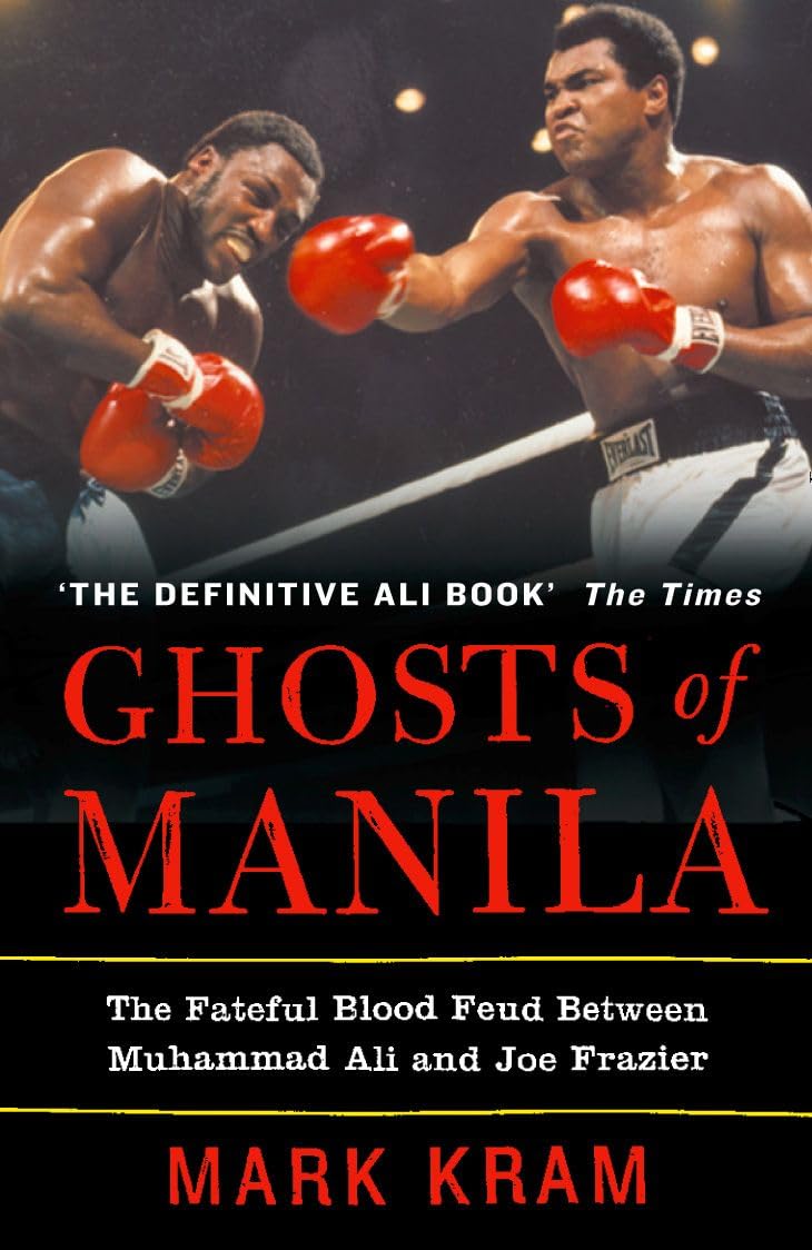 GHOSTS OF MANILA: The Brutal True Story of Muhammad Ali and Joe Frazier