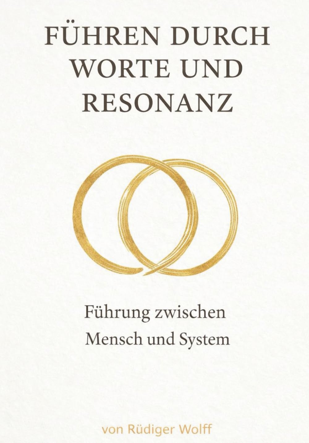 Führen durch Worte und Resonanz: Führung zwischen Mensch und System