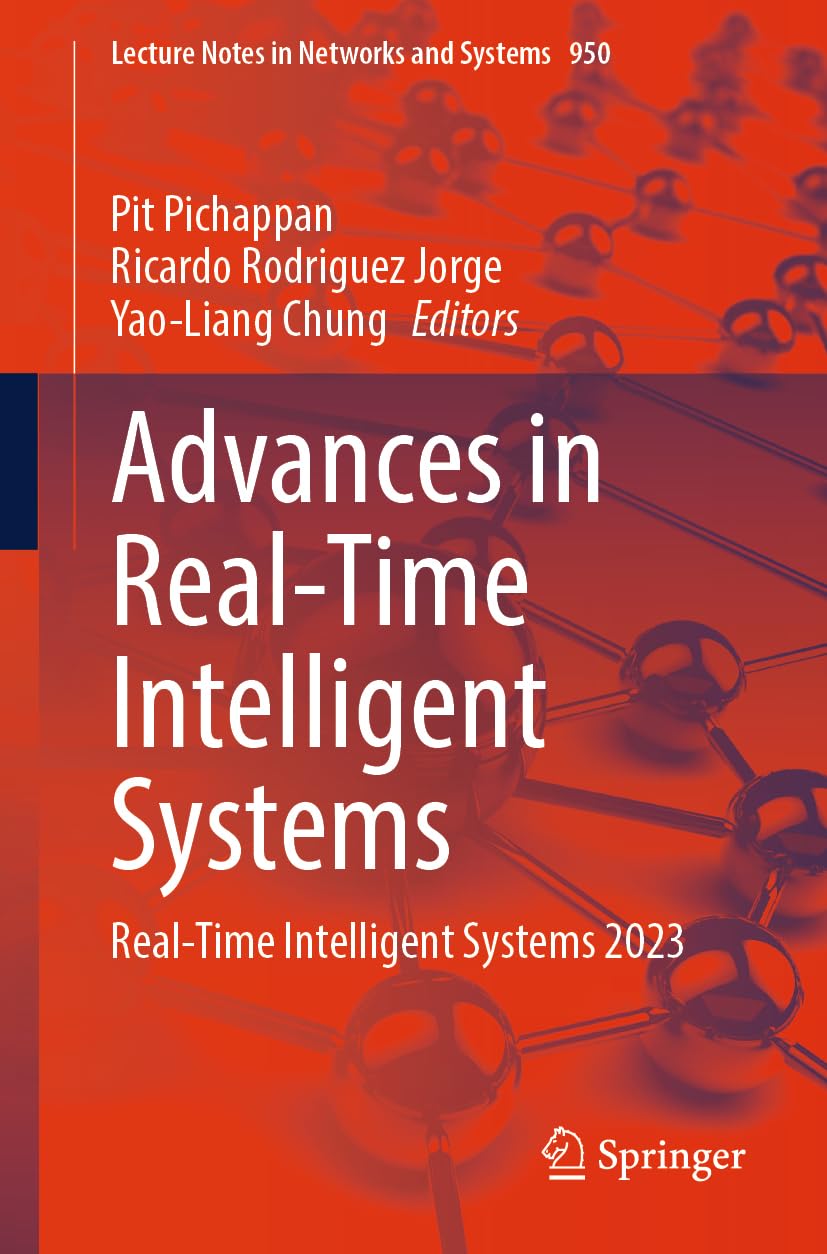 Advances in Real-Time Intelligent Systems: Real-Time Intelligent Systems 2023 (Lecture Notes in Networks and Systems)