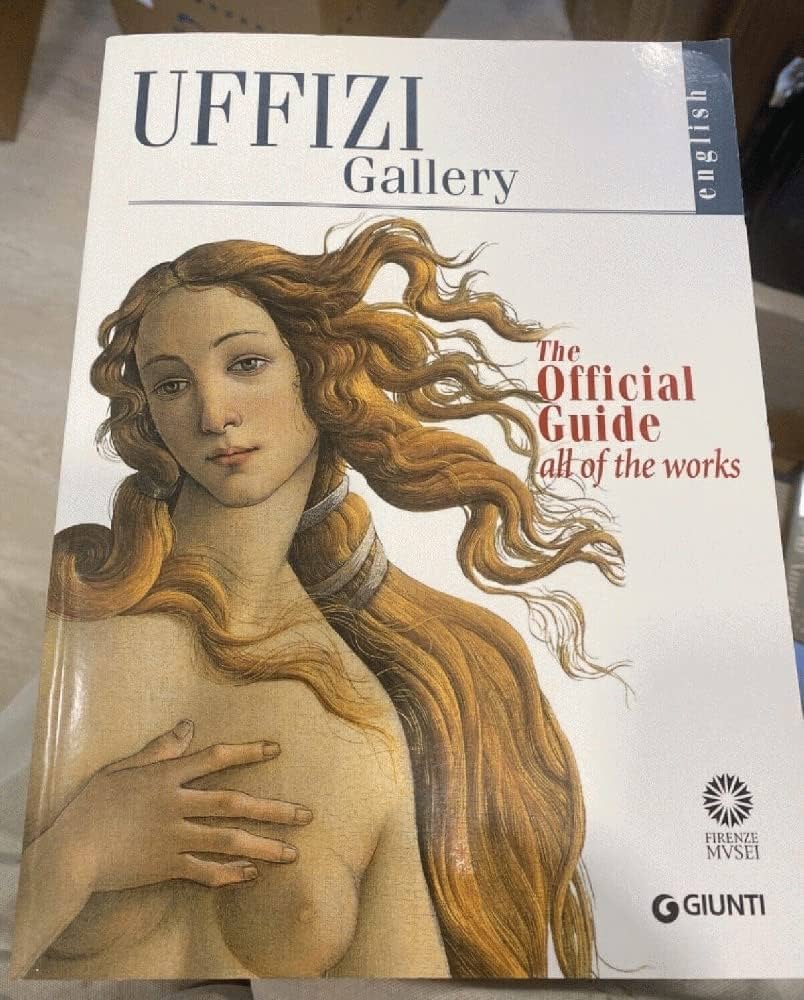 洋書 Uffizi Gallery: The Official Guide The Uffizi: The Official Guide All of the Works: gloria