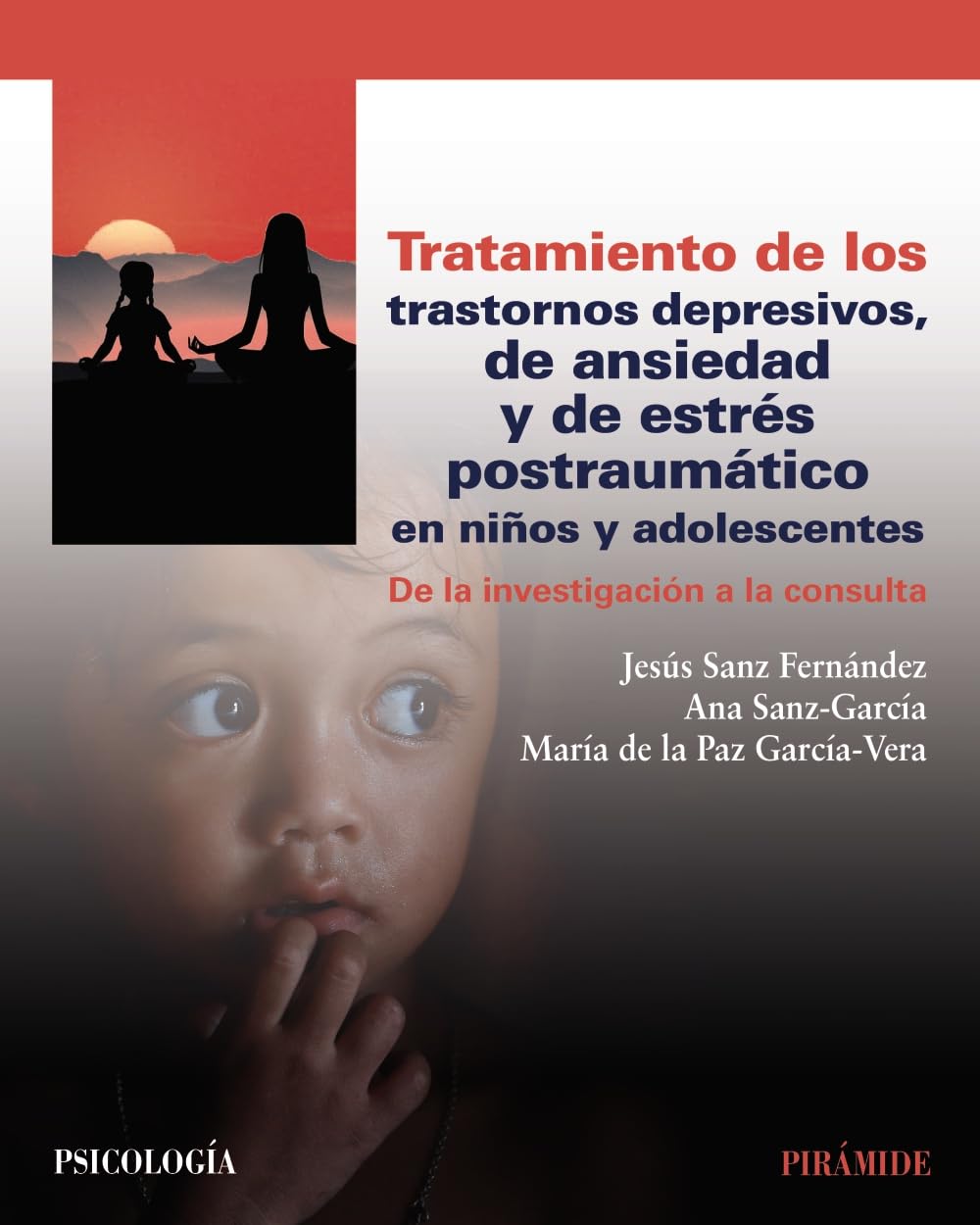 Tratamiento de los trastornos depresivos, de ansiedad y de estrés postraumático en niños y adolescentes: De la investigación a la consulta (Psicología)