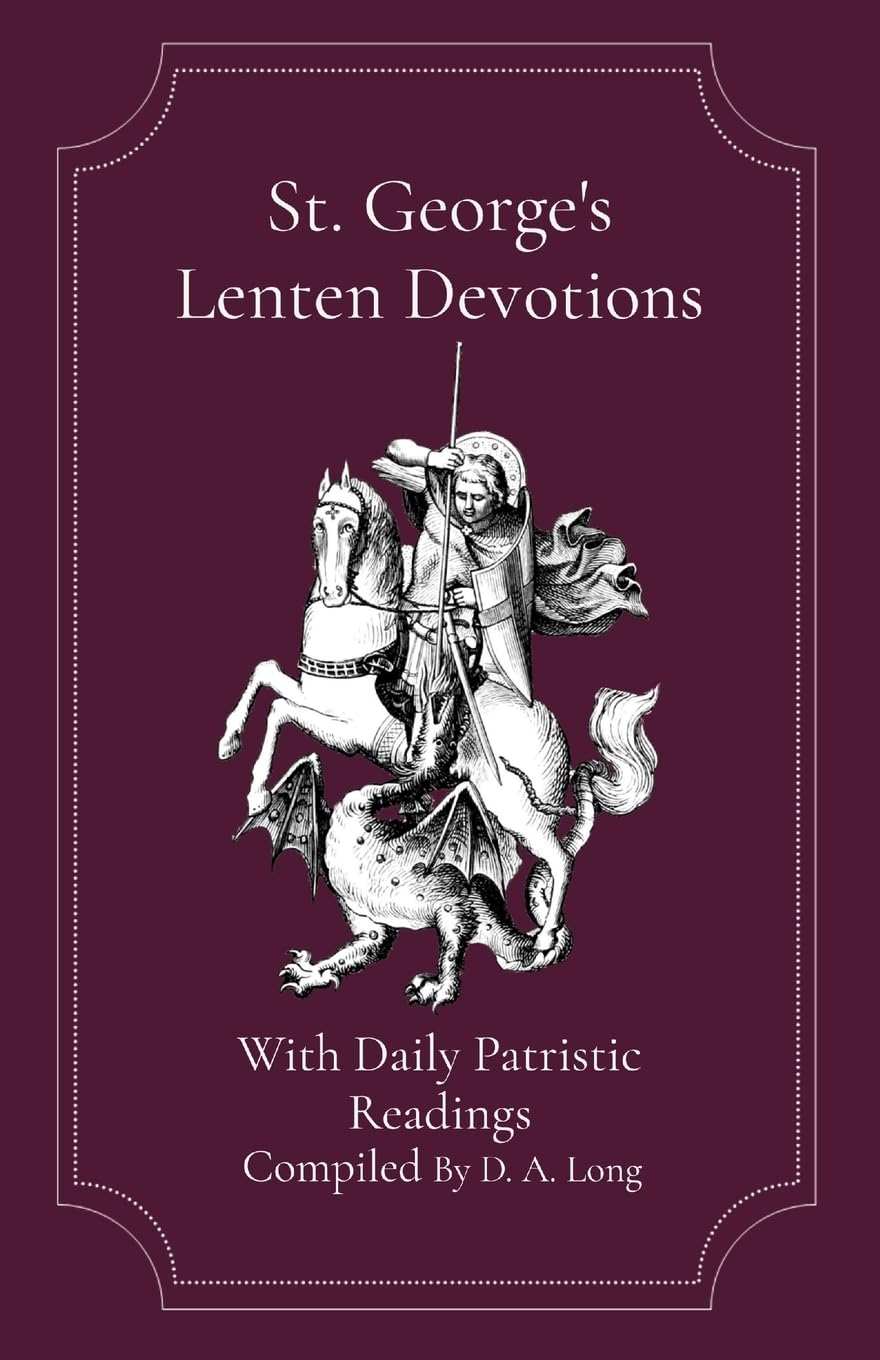 St. George's Lenten Devotions: With Daily Patristic Readings (St. George's Prayer Books)