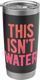 This Isn't Water, Funny Alcohol Cocktail Beer Drinker Cute Stainless Steel Insulated Tumbler
