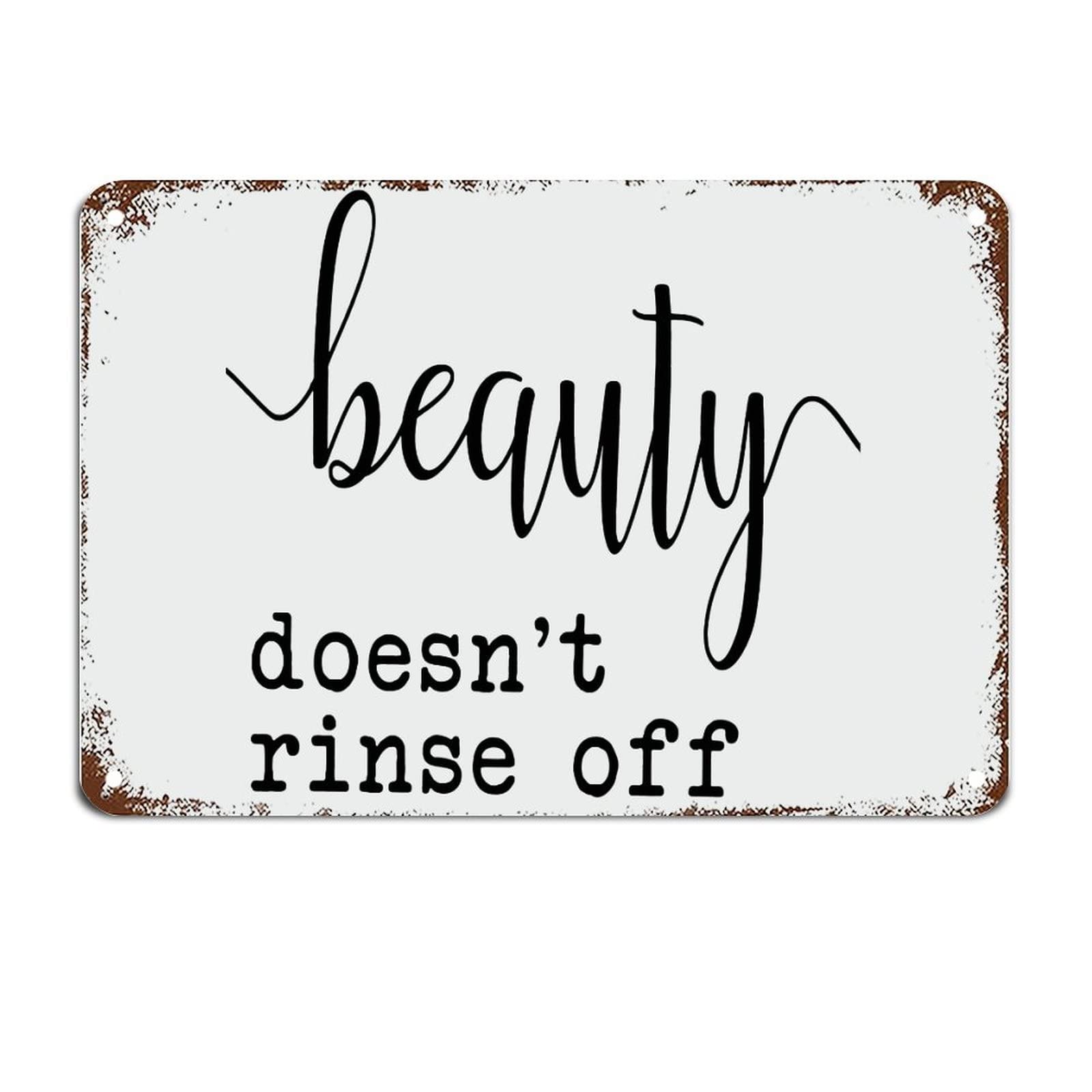 Beauty Doesn't Rinse Off Signs with Quotes Metal Sign Motivational Wall Decorations for Living Room Rustic Wall Art Kitchen Wall Hanger Retro Decoration Sign Housewarming Gift 8x12 Inch