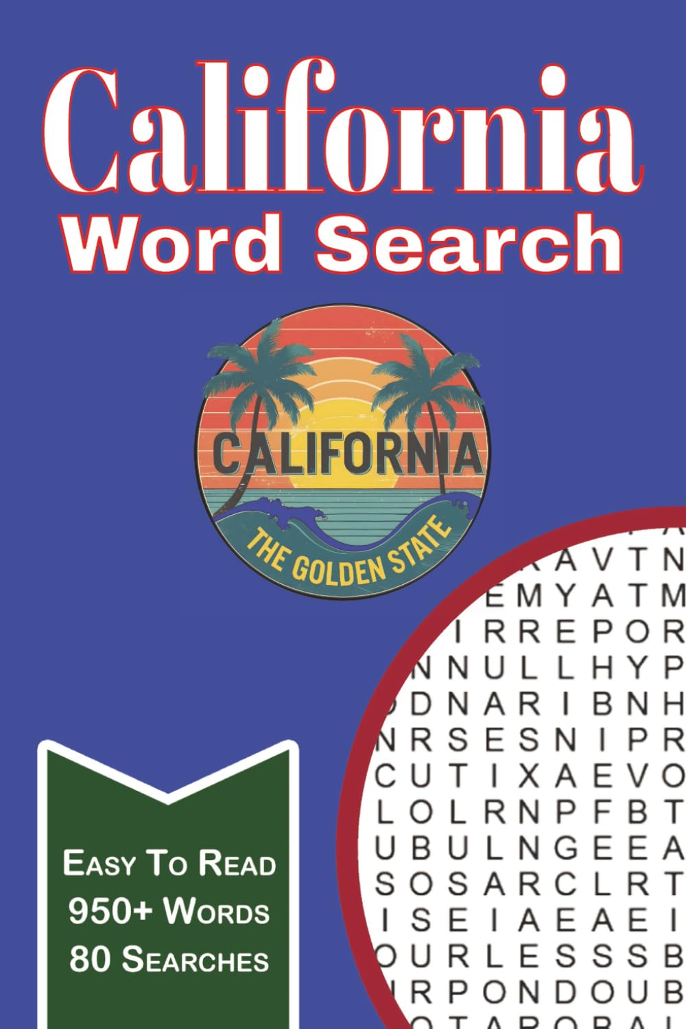 California Word Search Puzzle Book: Word Searches with Easy to Read Print about Hollywood, Silicon Valley, National Parks, and Wine Country, and more ... for Adults, Teens and Seniors With Solutions