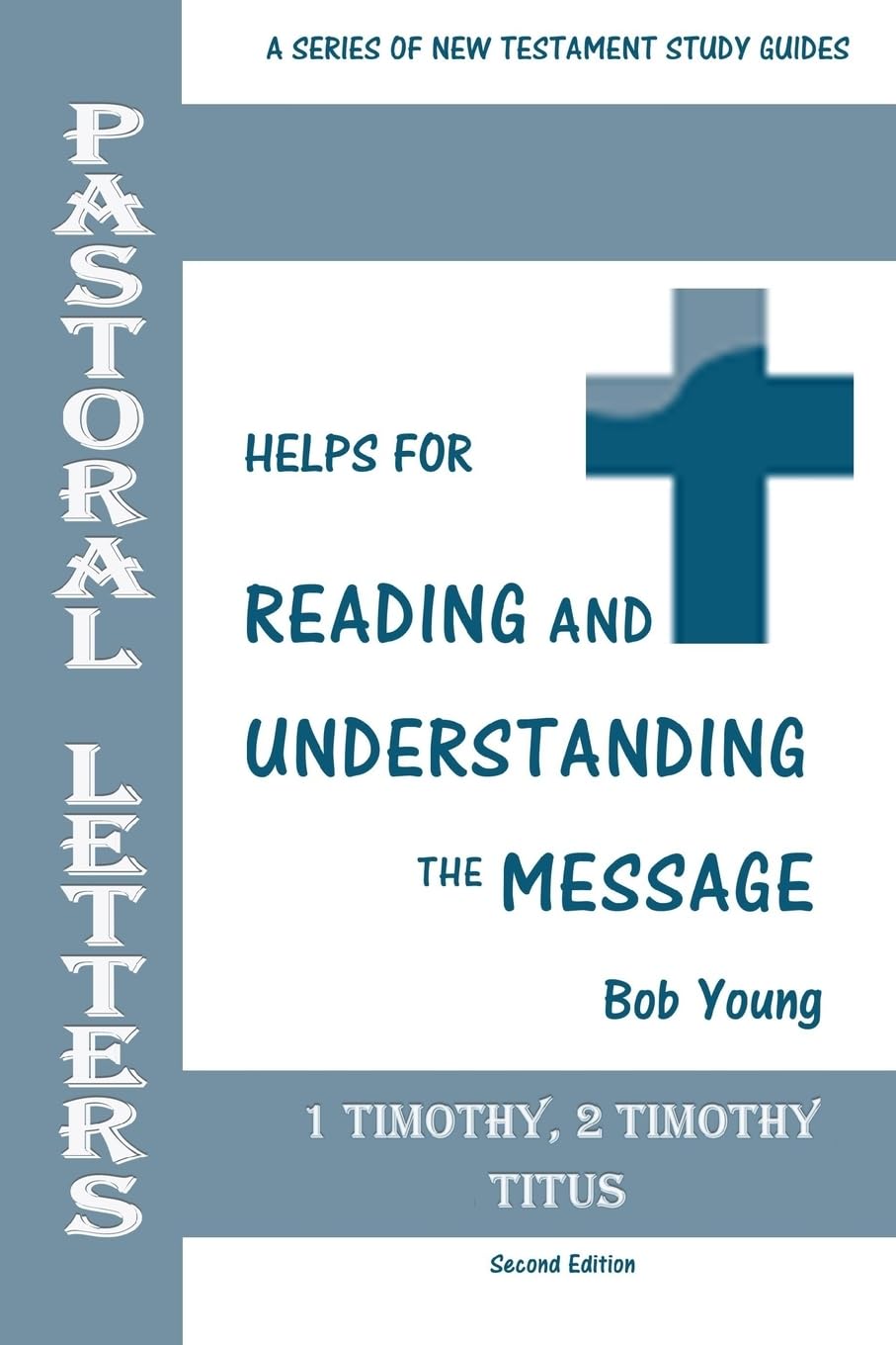 Pastoral Letters: 1 Timothy, 2 Timothy, Titus