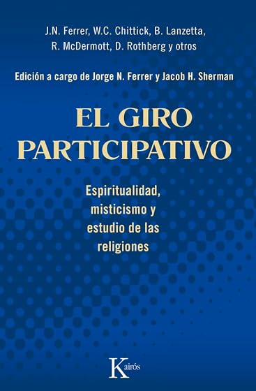 El Giro Participativo: Espiritualidad Misticismo y Estudio de la S Rel