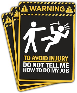 3pcs Warning To Avoid Injury Do Not Tell Me How To Do My Job Sticker, Do Not Tell Me How To Do My Job Sticker for Office Laptop Water Bottle Phone Car Window Helmet Kindles Tumbler Multi, 3in