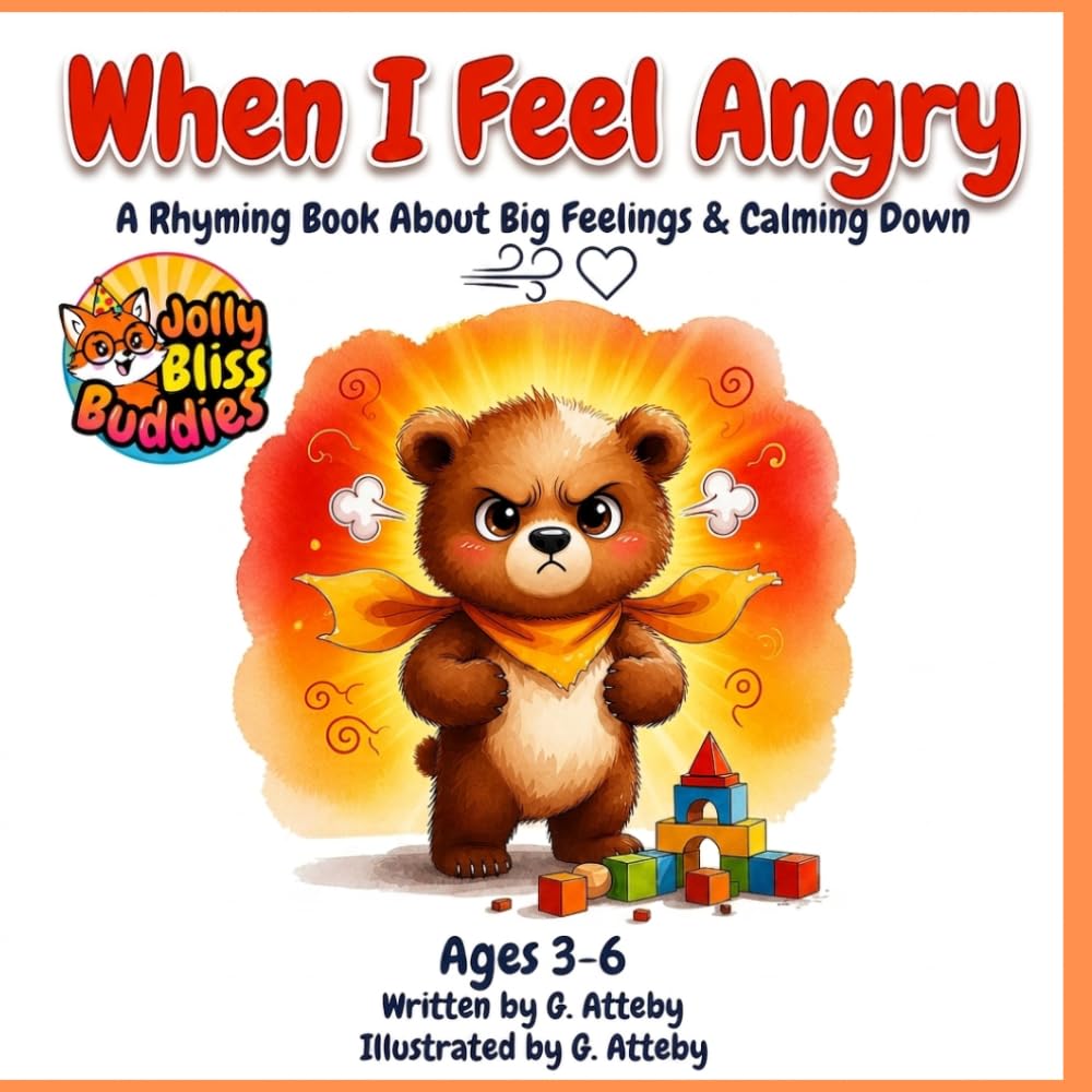 When I Feel Angry: A Rhyming Picture Book About Big Emotions and Calming Down for Kids Ages 3–6: Benji the Bear, Book 2