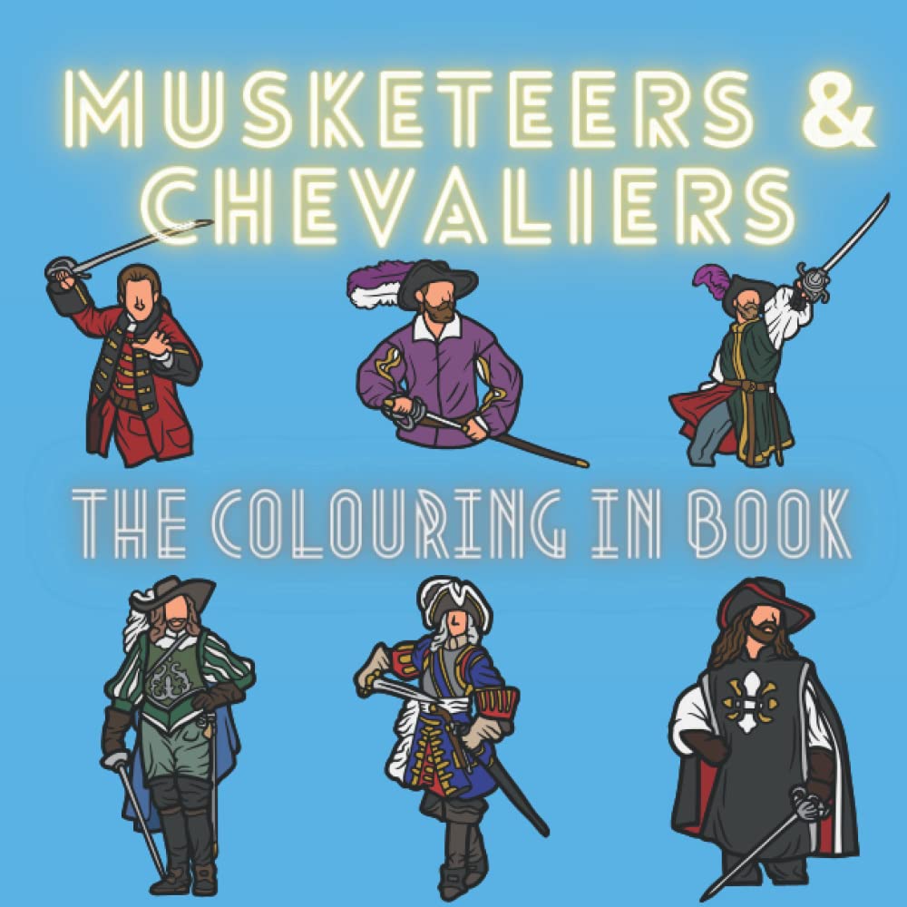 Musketeers & Chevaliers The Colouring In Book: Colouring Activity Book for Children Aged 3 to 8 Years