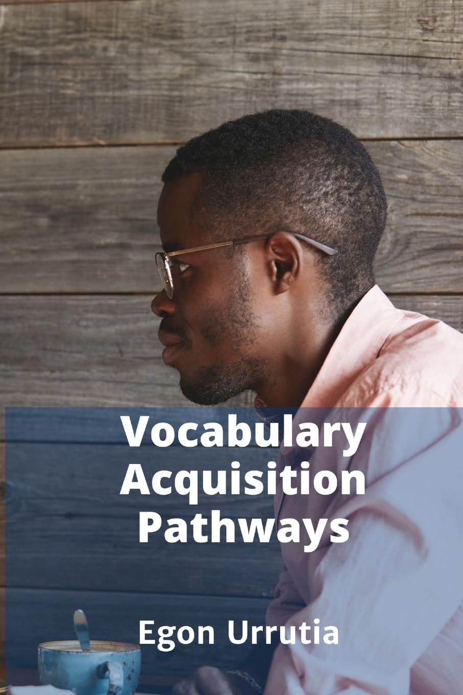 Vocabulary Acquisition Pathways: Research-Based Insights for Effective Language Teaching and Learning