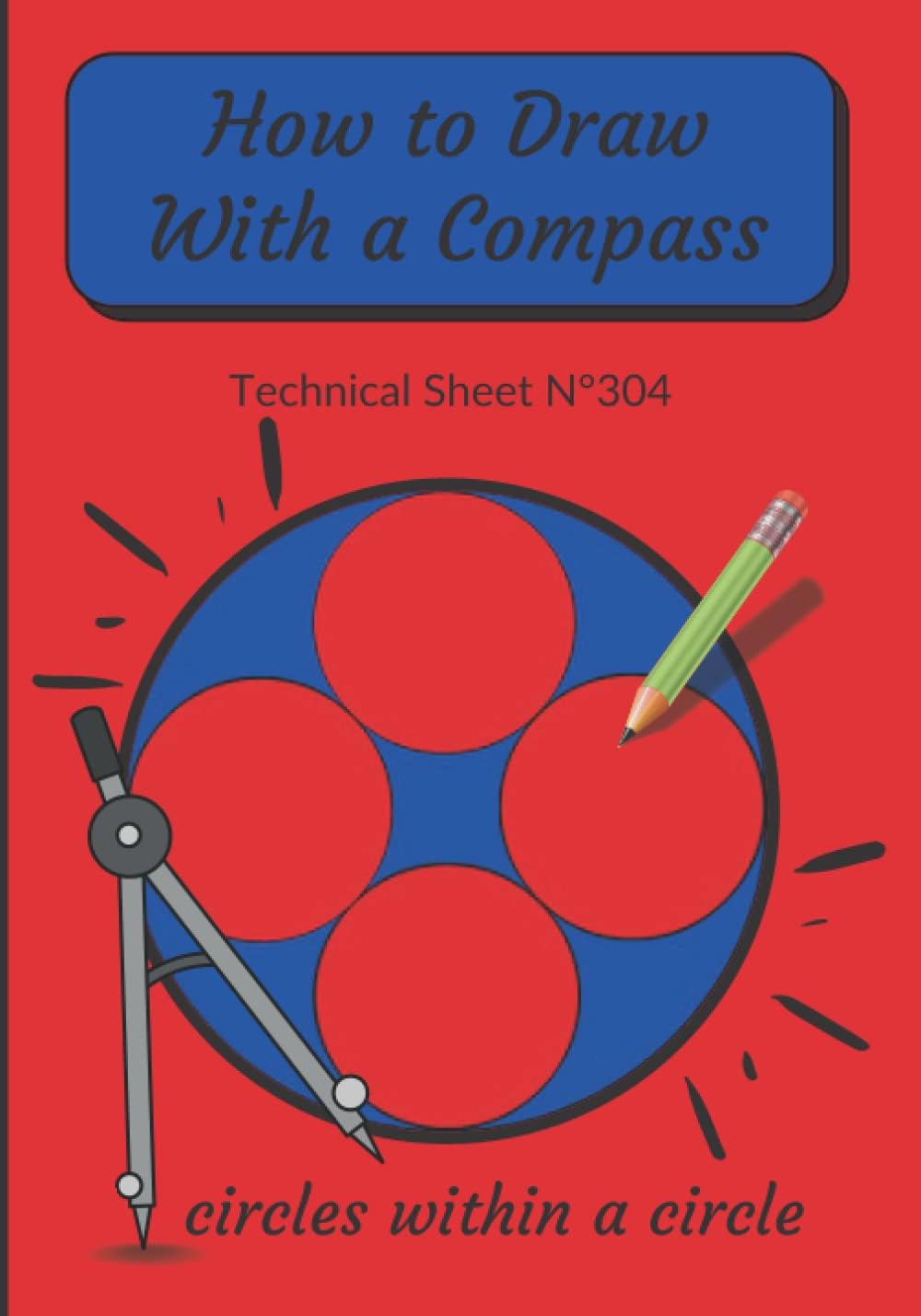 How To Draw With A Compass Technical Sheet N°304 circles within a circle: step-by-step easy to draw mandala for beginners - Compass Drawing for Children - How To Create Mandala