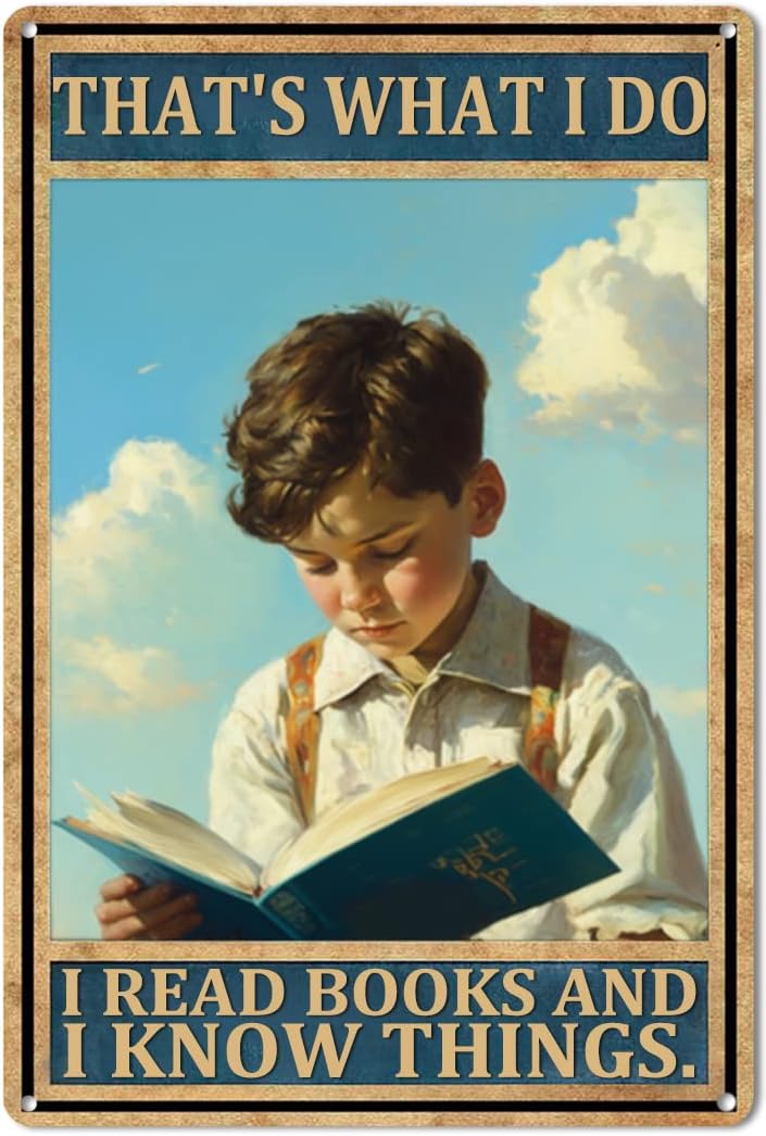 Vintage Boy Reading Books Tin Sign That's What I Do I Read Books And I Know Things Metal Poster Retro Plaque Wall Decor Gift For Garden Men Cave Living Room Garage Classroom Library Cinema 16x24 Inch
