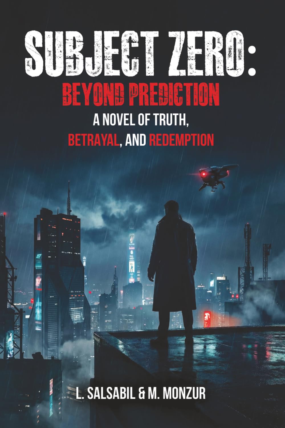 SUBJECT ZERO: BEYOND PREDICTION A NOVEL OF TRUTH, BETRYAL, AND REDEMPTION