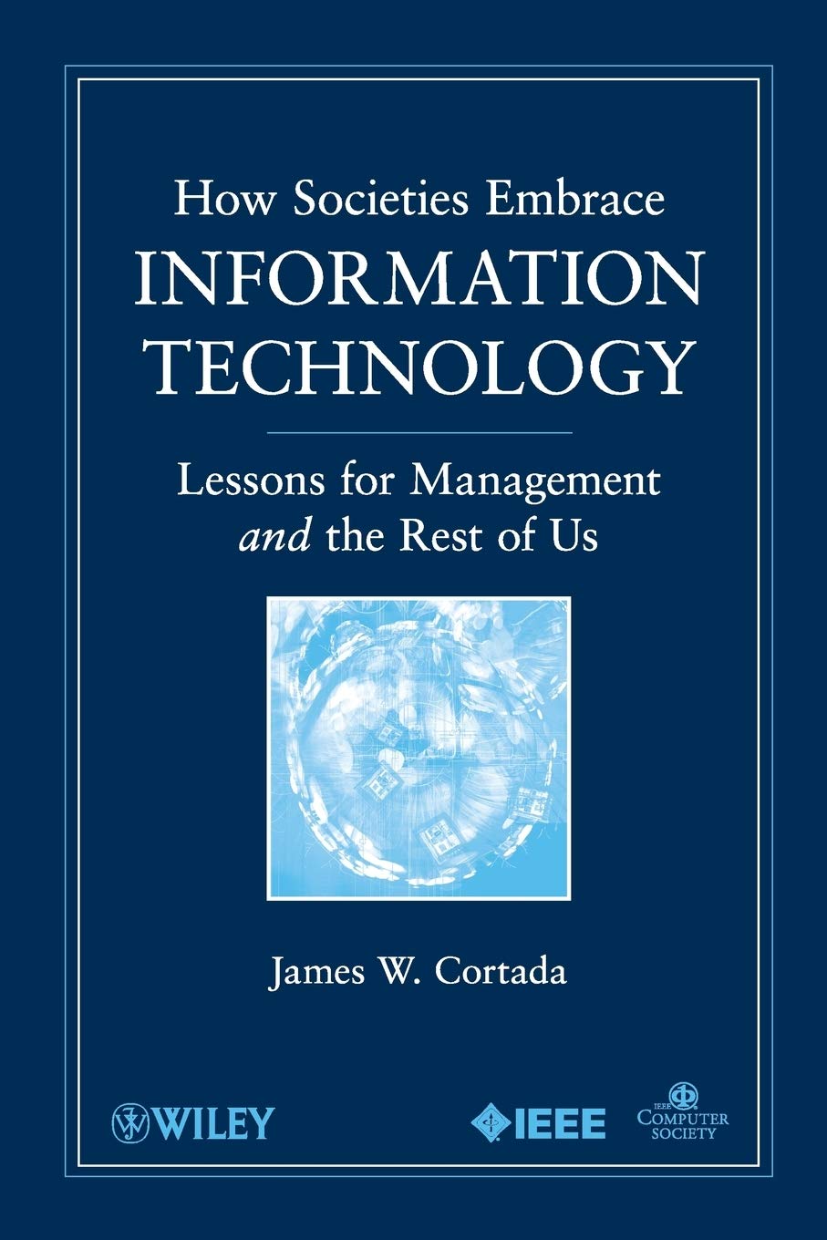 Buy How Societies Embrace Information Technology: Lessons for Management and the Rest of Us — BookShops.in