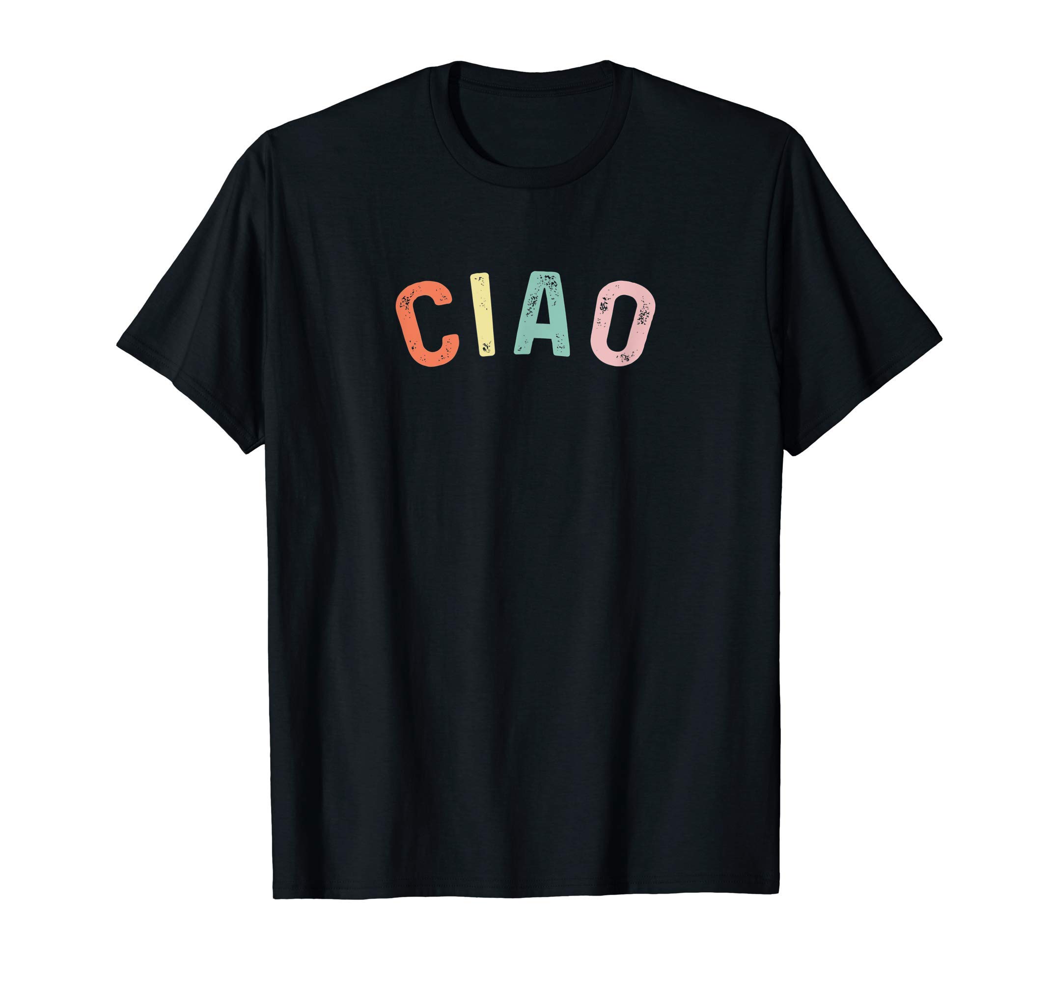 Ciao Italian Gift for Travelers to ItalyMen, Women & Kids T-Shirt