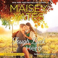 Tough Luck Hero Audiobook By Maisey Yates cover art