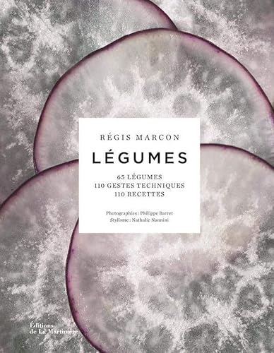 Légumes: 65 légumes, 110 gestes techniques, 110 recettes