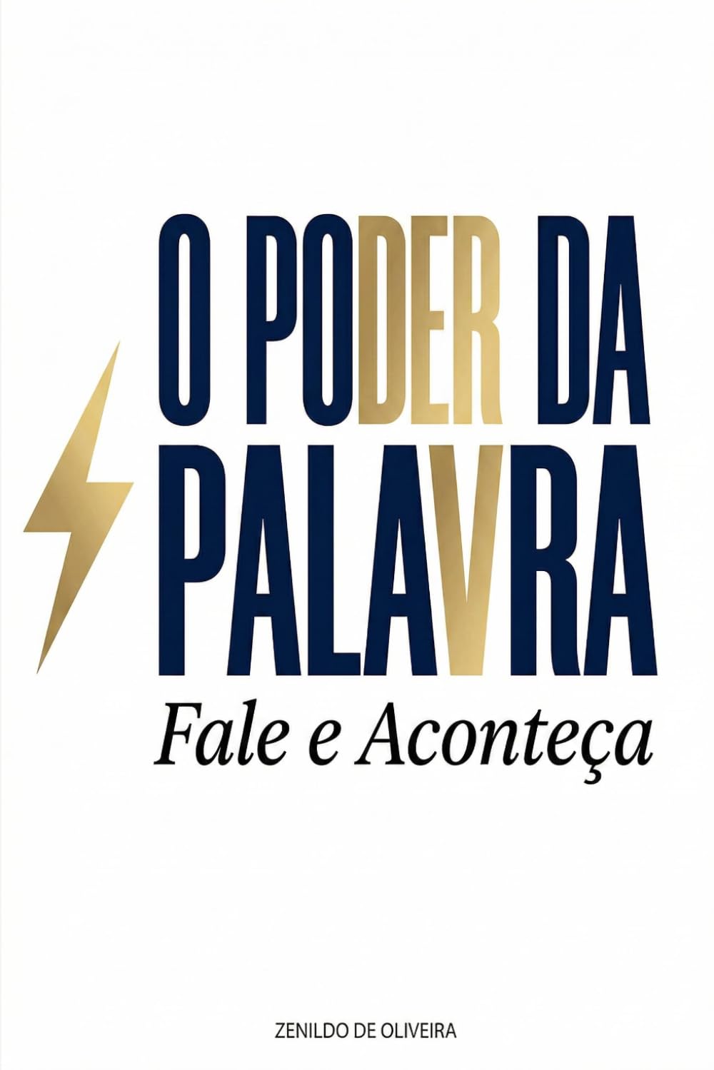 O PODER DA PALAVRA: Fale e aconteça