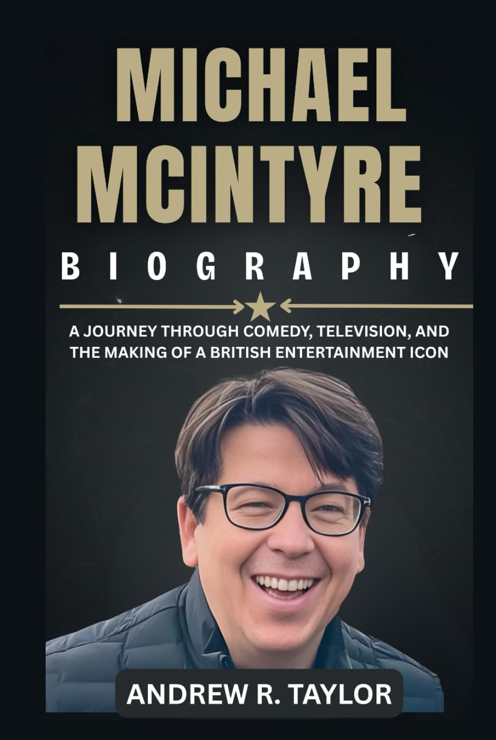 Michael McIntyre Biography: A Journey Through Comedy, Television, and the Making of a British Entertainment Icon