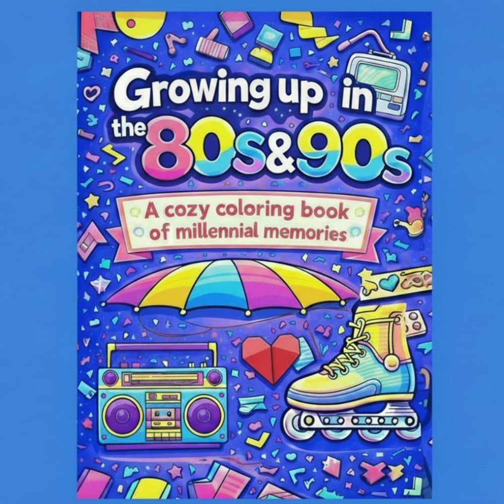 Growing up in the 80s & 90s: A cozy coloring book of millennial memories