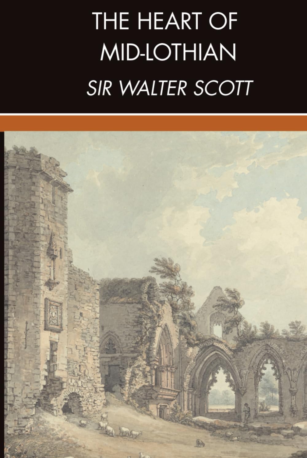 The Heart of Mid-Lothian: A Scottish Historical Romance, Completely Restored Edition      Hardcover – October 9, 2025