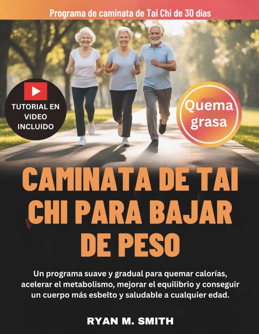 CAMINATA DE TAI CHI PARA BAJAR DE PESO: Un programa suave y gradual para quemar calorías, acelerar el metabolismo, mejorar el equilibrio y conseguir un cuerpo más esbelto y saludable a cualquier edad.