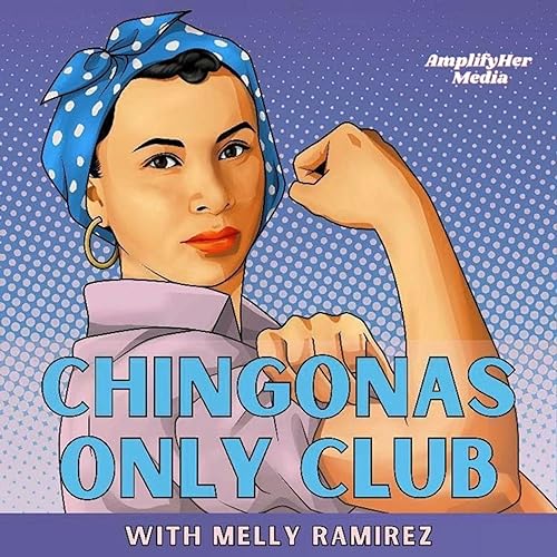 Chingonas Only - Chat with Laura Chaparrita Chavira