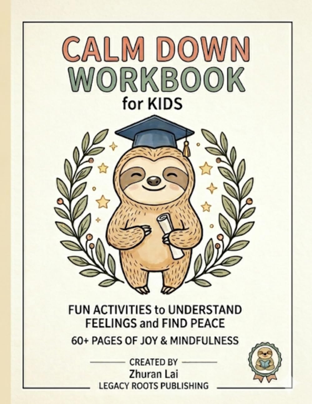 Calm Down Workbook for Kids: Fun Activities to Help Children Understand Feelings, Manage Emotions, and Find Peace