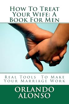 How To Treat Your Wife A Book For Men